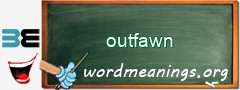 WordMeaning blackboard for outfawn